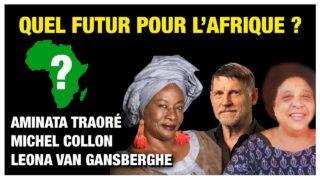 Quel futur pour l’Afrique ? – Aminata Traoré, Michel Collon, Leona Van Gansberghe