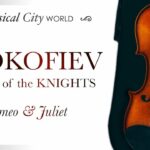 Sergei Prokofiev – Dance of the Knights (Restored Audio, 1935) Romeo&Juliet – Classical