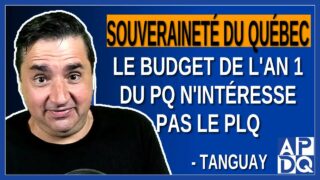 Souveraineté du Québec : Le budget de l’an 1 du PQ n’intéresse pas du tout Marc Tanguay et le PLQ