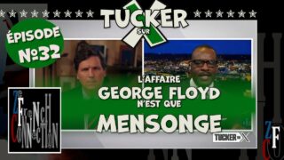 TUCKERCARLSON EP 32: George Floyd n’est que mensonge!
