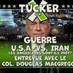 Une Guerre États-Unis vs. Iran est éminente. Tucker en entrevue avec le Colonel Douglas Macgregor.