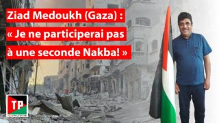 Ziad Medoukh (Gaza): «Je ne participerai pas à une nouvelle Nakba!»