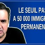 Le seuil passe à 50 000 immigrants permanents