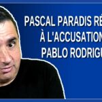 📢 Pascal Paradis Réplique à l’Accusation de Pablo Rodriguez