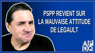 PSPP revient sur la mauvaise attitude de Legault