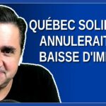Québec Solidaire, annulerait la baisse d’impôt. Dit Bouazzi