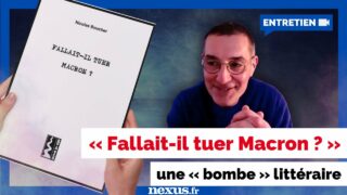 « Fallait-il tuer Macron ? », une « bombe » littéraire