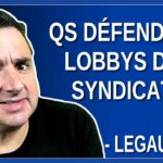QS défend les lobbys des syndicats. Dit Legault