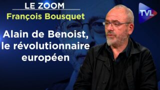 Alain de Benoist, l’ennemi du Système – Le Zoom – François Bousquet – TVL