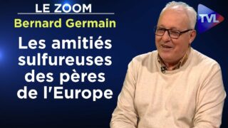 Construction européenne : un projet américain ? – Le Zoom – Bernard Germain – TVL