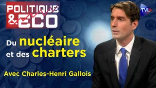 Energie-immigration : reprenons le contrôle à Bruxelles – Politique & Eco avec Charles-Henri Gallois
