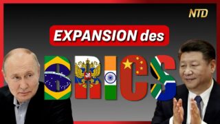 Les BRICS passent de 5 à 10 membres ; Un nouveau ministre de la défense en Chine | NTD L’Actu