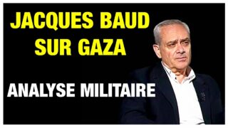 Jacques Baud sur Gaza – analyse militaire