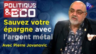 Argent métal : l’antidote au coup d’Etat monétaire – Politique & Eco n°426 avec Pierre Jovanovic