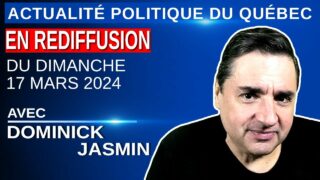Choc Politique au Québec: Analyse Explosive ! – Rediffusion du 17 mars 2024