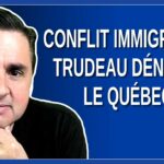 Conflit Immigration: Trudeau Dénonce le Québec !