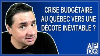 Crise Budgétaire au Québec : Vers une Décote Inévitable ?
