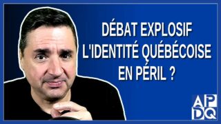Débat Explosif : L’Identité Québécoise en Péril ?