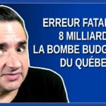 Erreur Fatale de 8 Milliards : La Bombe Budgétaire du Québec