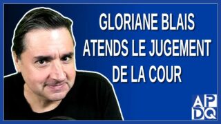 Gloriane Blais attends le jugement de la cour