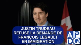 Immigration – Justin Trudeau refuse la demande de François Legault