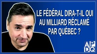 Immigration : Le fédéral dira-t-il oui au milliard réclamé par Québec ?