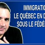 Immigration: Le Québec en Danger Sous le Fédéral ?