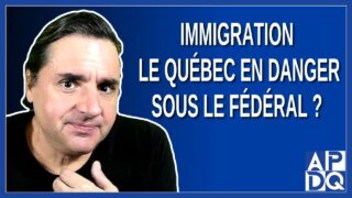 Immigration: Le Québec en Danger Sous le Fédéral ?