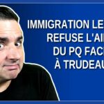 Immigration: Legault refuse l’aide du PQ face à Trudeau