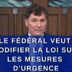 Le fédéral veut modifier la loi sur les mesures d’urgence, suite au rapport Rouleau