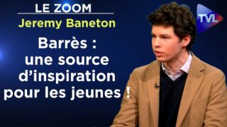 Maurice Barrès, le prince de la jeunesse – Le Zoom – Jeremy Baneton – TVL