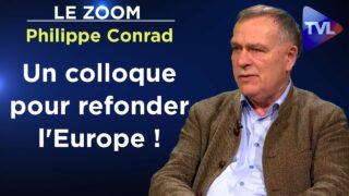 Quelle Europe pour nos enfants ? – Le Zoom – Philippe Conrad – TVL