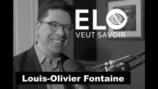 Elo Veut Savoir – Balado – Louis-Olivier Fontaine