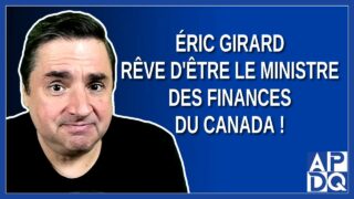 Éric Girard rêve d’être le ministre des Finances du Canada !