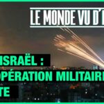 Iran-Israël : une opération militaire inédite – Le Monde vu d’en bas – n°127