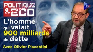 Macron a drogué la France à la dépense – Politique & Eco n°433 avec Olivier Piacentini – TVL