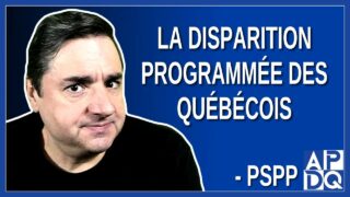 PSPP alerte: La disparition programmée des Québécois
