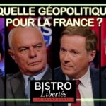 Quelle géopolitique pour la France ? – Bistro Libertés – TVL