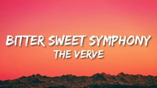 The Verve – Bitter Sweet Symphony (Lyrics)