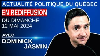 Analyse Explosive : Controverses et Réformes au Québec – Rediffusion du 12 mai 2024