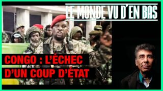 Congo : l’échec d’un coup d’état – Le Monde vu d’en bas – n°133