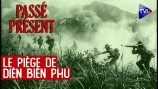 Diên Biên Phu : chronique d’une défaite annoncée – Le Nouveau Passé-Présent – TVL