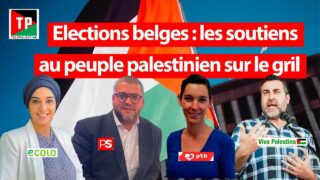Elections belges : les soutiens au peuple palestinien sur le gril