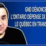 GND dénonce: L’Ontario dépense 3x plus que le Québec en transport !