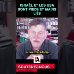 Israël et les USA sont pieds et mains liés – Michel Collon
