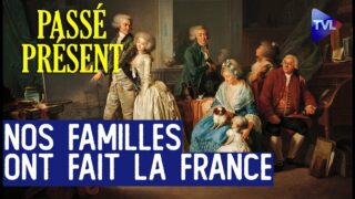 L’Histoire de France, une histoire de familles ! – Le Nouveau Passé-Présent – TVL
