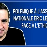 Polémique à l’Assemblée Nationale : Éric Lefebvre face à l’éthique