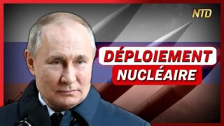 Poutine déploie l’arme nucléaire ; Visite de Xi Jinping en France et en Europe | NTD L’Actu