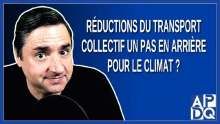 Réductions du transport collectif Un Pas en Arrière pour le Climat ?