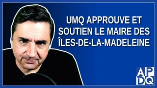 UMQ Approuve et Soutien le maire des îles-de-la-Madeleine
